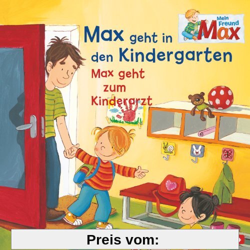 Max geht in den Kindergarten/Max geht zum Kinderarzt: 1 CD (Mein Freund Max, Band 5)